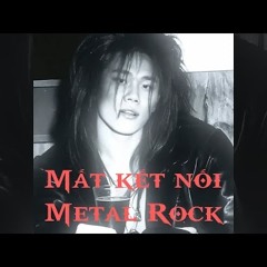 MẤT KẾT NỐI ( Metal Rock ).mp3