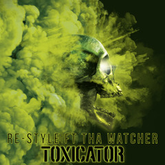 Toxicator (Official Toxicator 2018 Anthem) [feat. Tha Watcher]