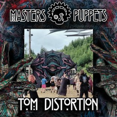 Tom Distortion @ Masters Of Puppets Festival [Kodama] Czech 2022