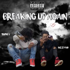 breaking up again  ft DIZZY KID