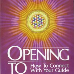 PDF Download Opening to Channel: How to Connect with Your Guide (Sanaya Roman) e