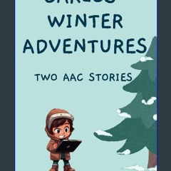 ebook [read pdf] ❤ Carlos' Winter Adventures: Two AAC Stories Pdf Ebook