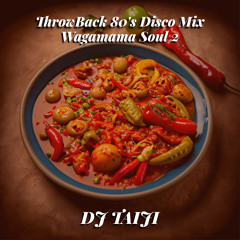 Throw Back 80's disco Mix WagamamaSoul 2