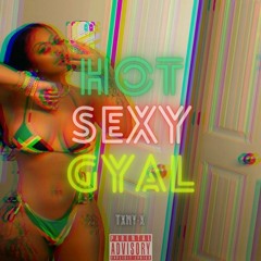 TXNY X - Hot Sexy Gyal (90s Style Riddim)