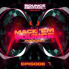 MACK'EM BOUNCE #7