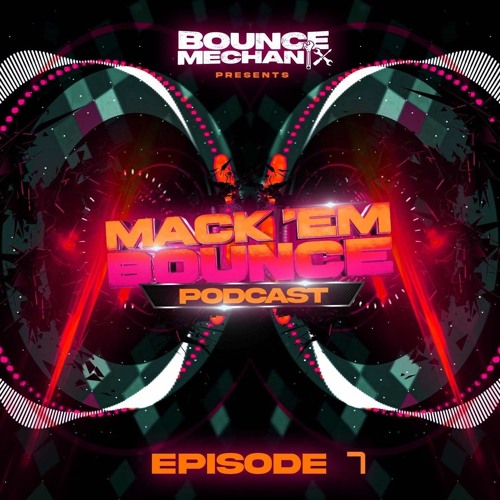 MACK'EM BOUNCE #7