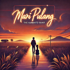 The Hananto Band - Mari Pulang