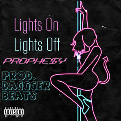 PROPHE$Y - Lights On , Lights Off (Prod.Dagger Beats)