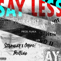 Lisi - Say Less (GRIFO! x Stranger Bootleg)