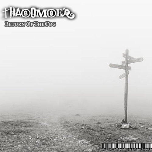 ThaBomber - Return Of The Fog (OUT SOON)