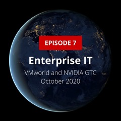 VMworld and NVIDIA GTC 2020 (Enterprise IT Ep. #7)