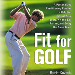 free EPUB 🗸 Fit for Golf: How a Personalized Conditioning Routine Can Help You Impro