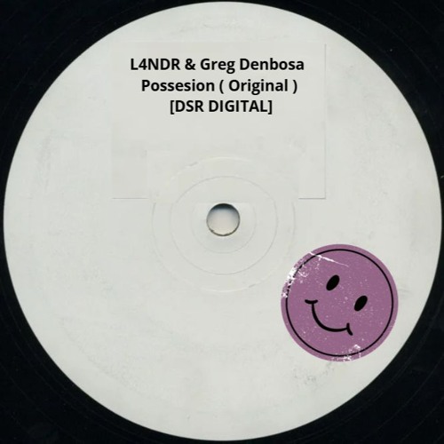 L4NDR & Greg Denbosa -Possesion ( Original ) [DSR DIGITAL]