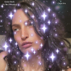 Come Back To Me (Pleiades)