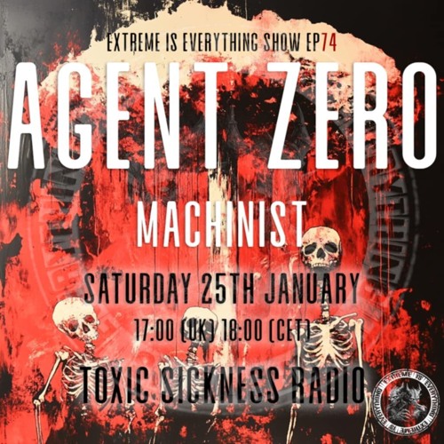 MACHINIST / EXTREME IS EVERYTHING #74 ON TOXIC SICKNESS / JANUARY / 2025