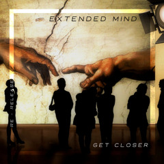 Extended mind - Get closer (Original Mix)