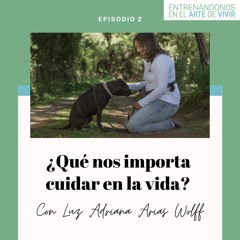 Podcast ¿Qué te importa cuidar en la vida?