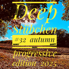 Deep Stübchen #32 (autumn progressive edition) 2025 presents by SHORT-Y