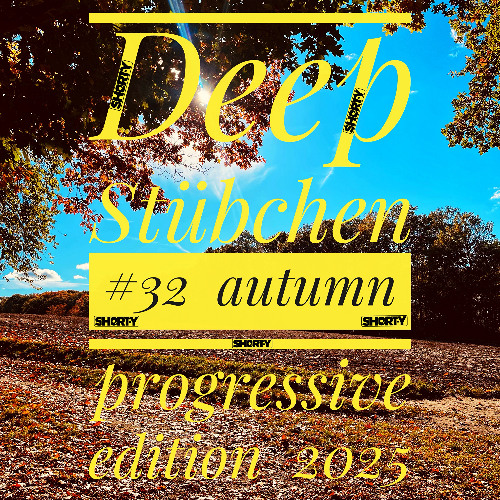 Deep Stübchen #32 (autumn progressive edition) 2025 presents by SHORT-Y