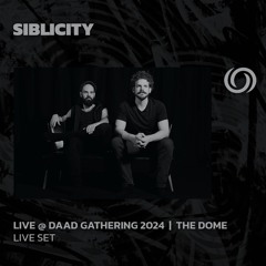 SIBLICITY - Live at Daad Gathering 2024, The Dome | 17/07/2024