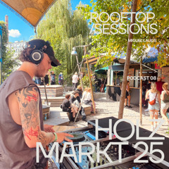 08 ROOFTOP SESSIONS // Miguel Laugs live @ Holzmarkt 25 Berlin (31.08.2025)