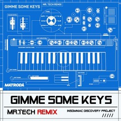 Matroda - Gimme Some Keys (Mr. Tech Remix)