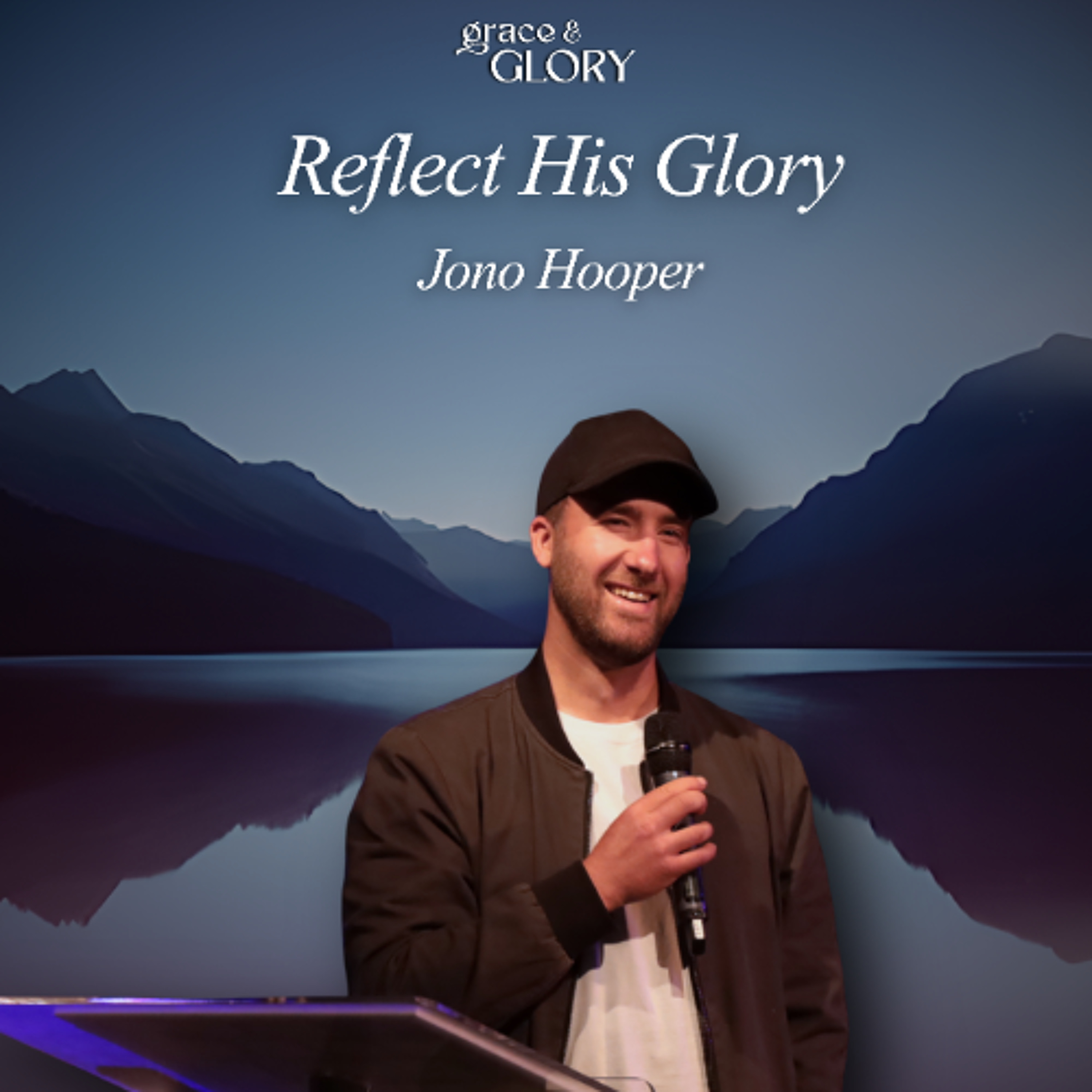 Reflect His Glory - Jono Hooper - 29.03.26 episode artwork