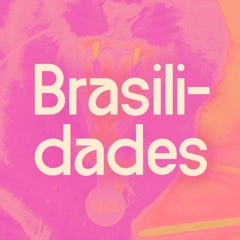 BRASILIDADES! - samba, baião, funk and more