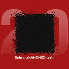 SchranzKANNNICHtsein (2) Die Hauptserie