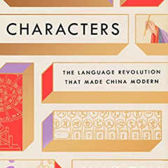[Download] EBOOK 📩 Kingdom of Characters: The Language Revolution That Made China Mo