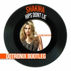 Shakira - Hips Dont Lie (Dotronix Bootleg)