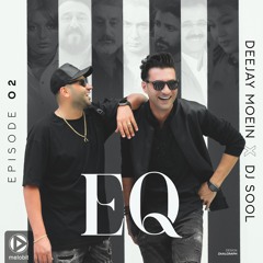 DEEJAY MOEIN & DJSOOL - EQ 02
