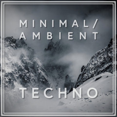 Minimal/Ambient Techno