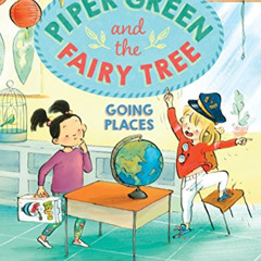 [Free] PDF 🎯 Piper Green and the Fairy Tree: Going Places by  Ellen Potter &  Qin Le