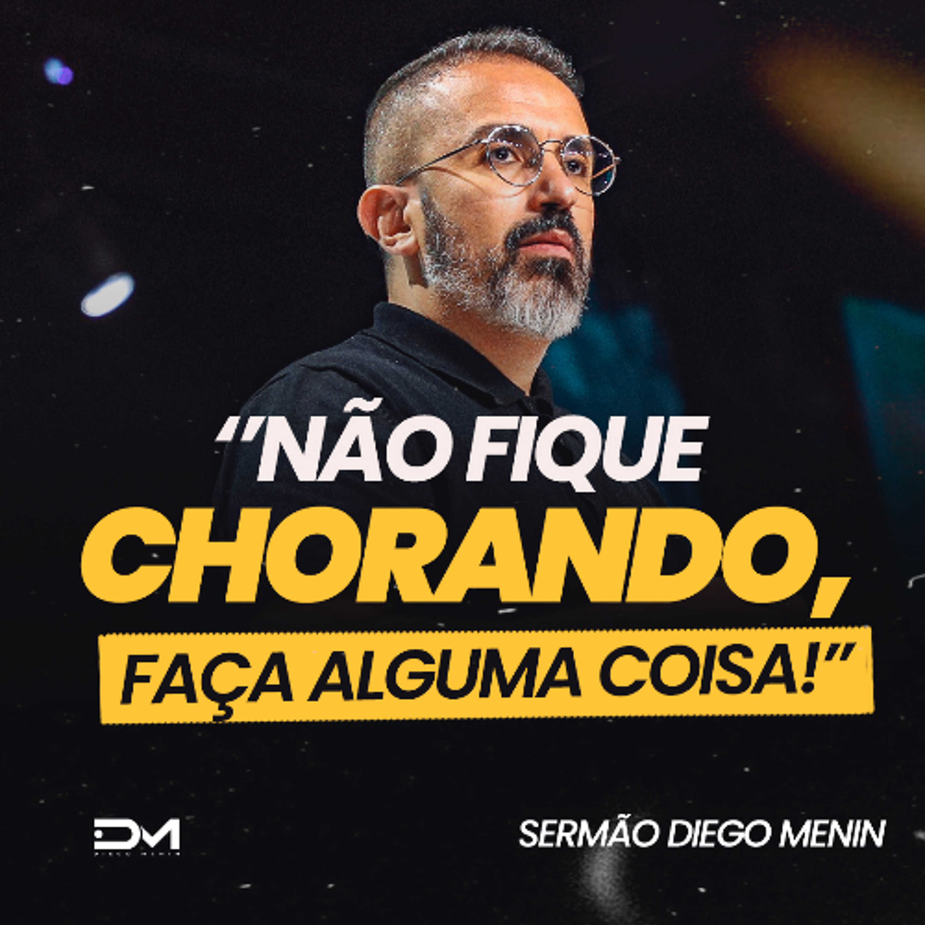 NÀO FIQUE CHORANDO, FAÇA ALGUMA COISA! episode artwork