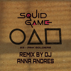 SQUID GAME | PINK SOLDIERS - 23 | REMIX BY DJ ANDRES