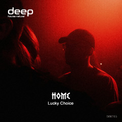 Lucky Choice - Home (Original Mix) DHN785