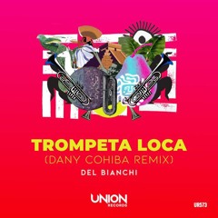 DEL BIANCHI - Trompeta Loca (Dany Cohiba Remix)