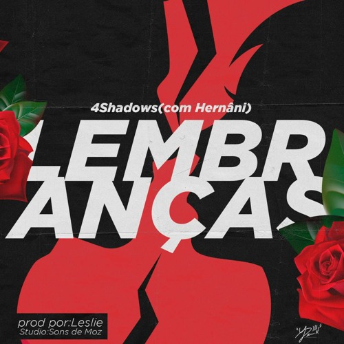 4Shadows - Lembranças  Ft Hernani.(Prod Leslie On the track)