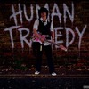 Human Tragedy (OUT ON ALL PLATFORMS)