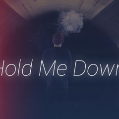 Hold Me Down