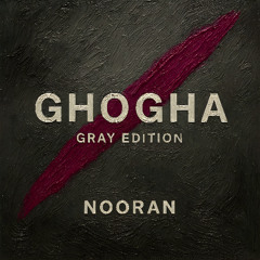 GHOGHA - GRAY EDITON