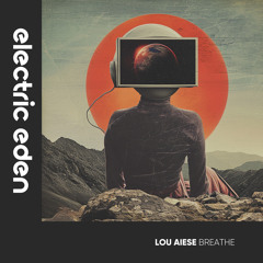 EER460 | Lou Aiese - Breathe [Electric Eden Records]