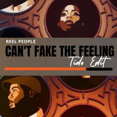 Reel People - Can't Fake The Feeling (Tido Edit)