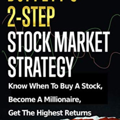 [VIEW] EBOOK 🖊️ Buffett’s 2-Step Stock Market Strategy: Know When to Buy A Stock, Be