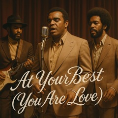 At Your Best (You Are Love) by Isley Brothers (Reimagined)