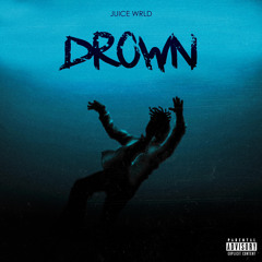 Drown - Juice WRLD
