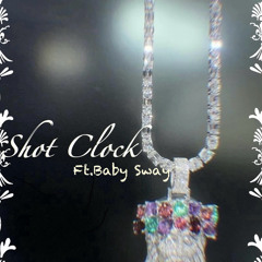 ShotClock Ft. Baby Sway