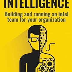 [ACCESS] [EBOOK EPUB KINDLE PDF] Effective Threat Intelligence: Building and running an intel team f