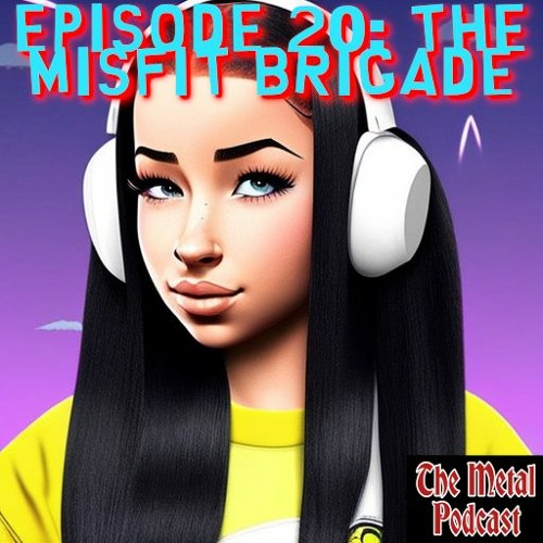 Episode 20: The Misfit Brigade